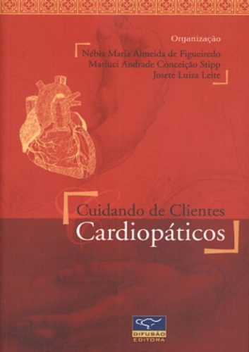 Cuidando De Clientes Cardiopaticos, De Figueiredo, Nébia Maria Almeida De. Editora Yendis Em Português