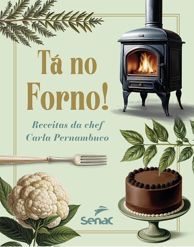 Livro Tá No Forno! Receitas Da Chef Carla Pernambuco