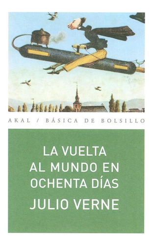 VUELTA AL MUNDO EN OCHENTA DIAS, de Verne, Julio. Editorial Akal, tapa pasta blanda en español, 2001