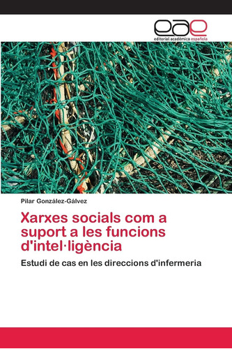 Libro: Xarxes Socials Com A Suport A Les Funcions Estudi De 