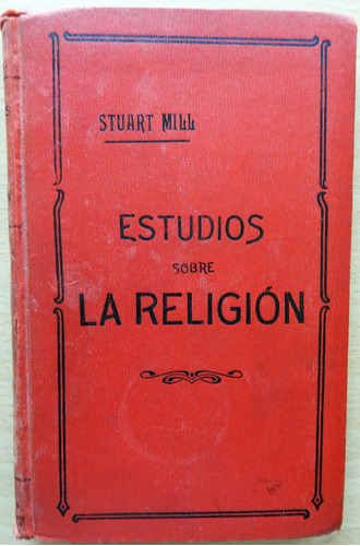 Estudios Sobre La Religión John Stuart Mill 