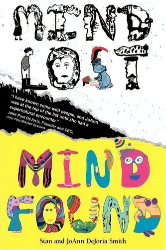 Mind Lost Mind Found, De Jr.  Stanley Rowland Smith. Editorial Avila Publshing House, Tapa Blanda En Inglés