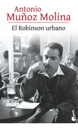 El Robinsón Urbano -antonio Muñoz Molina