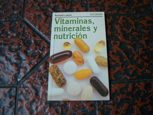 Vitaminas, Minerales Y Nutrición . Elizabeth Somer