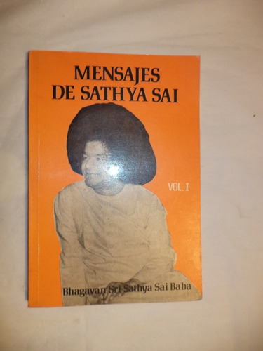 Mensajes De Sathya Sai (vol.i). Sai Baba. 1979