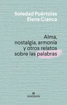 Comprar Alma, Nostalgia, Armonía Y Otros Relatos Sobre Las Palabras 
