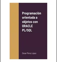 Comprar Libro: Programación Orientada A Objetos Con Oracle (spanish