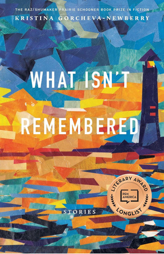 Libro: What Isnøt Remembered: Stories (the Prairie Schooner