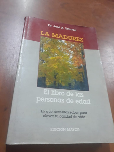 La Madurez Dr Jose Estrada Libreria Merlín