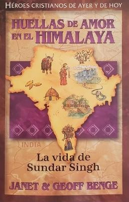 Huellas De Amor En El Himalaya, Héroes Cristianos De Ayer Y