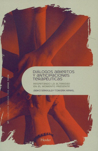 Dialogos Abiertos Y Anticipaciones Terapeuticas, De Seikkula, Jaakko. Editorial Herder, Tapa Blanda, Edición 1 En Español, 2019