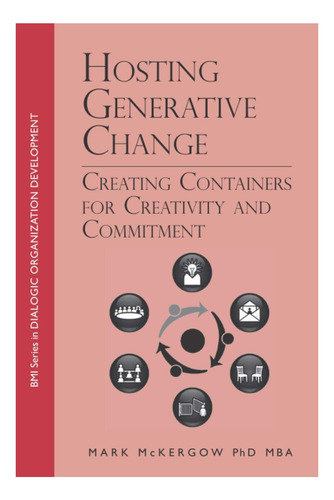 Hosting Generative Change: Creating Containers For Creativit