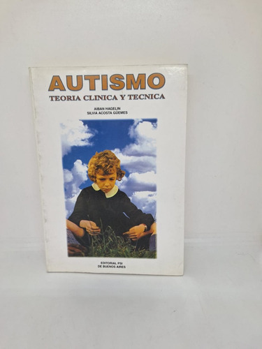 Autismo - Teoria Clinica Y Tecnica - Hagelin -  Usado 