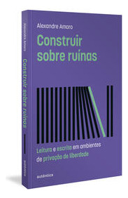 Libro Construir Sobre Ruinas De Castro Alexandre Jose Amaro