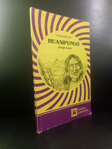 Análisis De Huasipungo Jorge Icaza