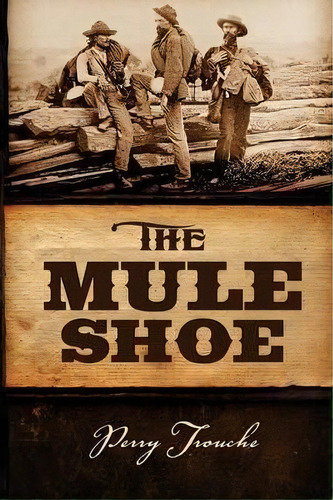 The Mule Shoe, De Perry Trouche. Editorial Star Cloud Press, Tapa Dura En Inglés