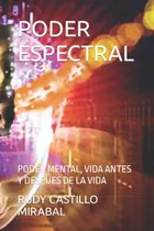 Comprar Poder Espectral: Poder Mental Vida Antes Y Despues De La Vid