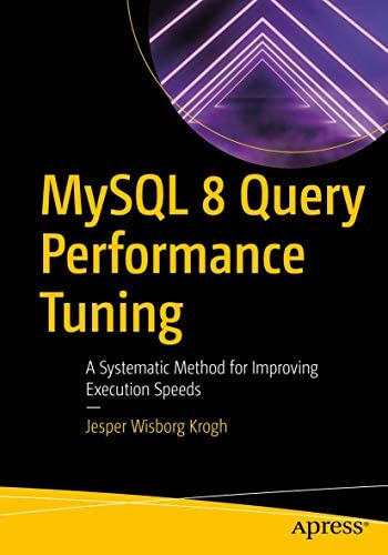 Libro: Mysql 8 Query Performance Tuning: A Systematic Method