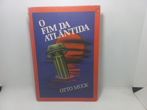 Livro - O Fim Da Atlântida - Otto Muck 