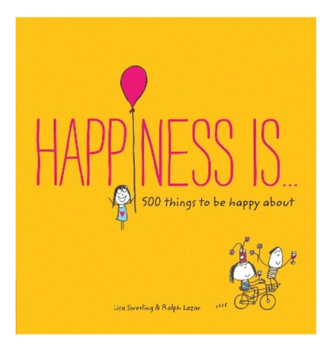 Happiness Is... - Lazar Ralph, Swerling Lisa. Ebs