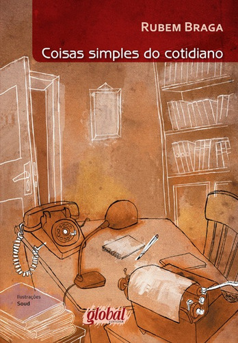 Coisas simples do cotidiano, de Braga, Rubem. Série Rubem Braga Editora Grupo Editorial Global, capa mole em português, 2013