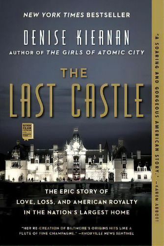 The Last Castle : The Epic Story Of Love, Loss, And American Royalty In The Nation's Largest Home, De Denise Kiernan. Editorial Atria Books, Tapa Blanda En Inglés