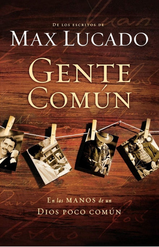 Gente Común ( Max Lucado )