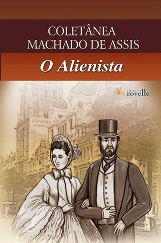 O Alienista - 1ªed.(2008) - Livro