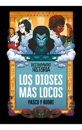 Los Dioses Más Locos - Destripando La Historia - Pascu Y R.