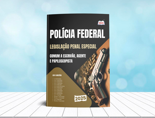 Apostila Legislação Penal Especial - Comum A Escrivão, Agente E Papiloscopista - Polícia Federal Pf 2025 - Editora Opção