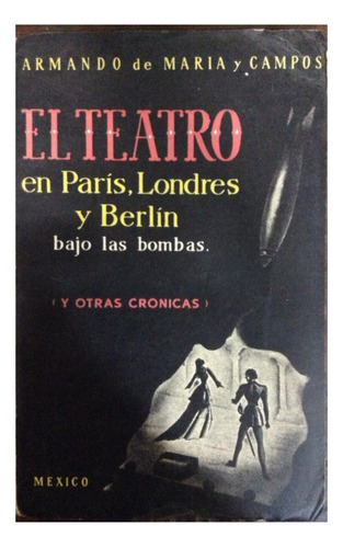 El Teatro En París, Londres Y Berlín: Y Otras Crónicas.