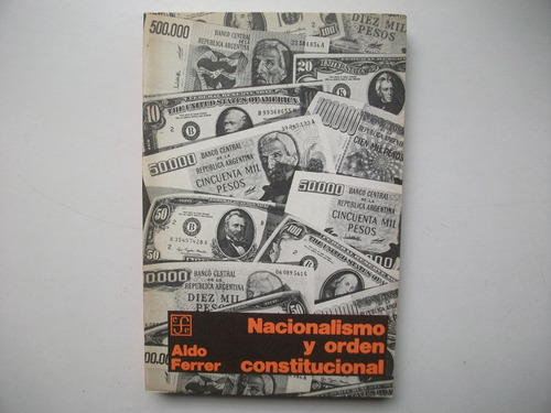 Nacionalismo Y Orden Constitucional - Aldo Ferrer