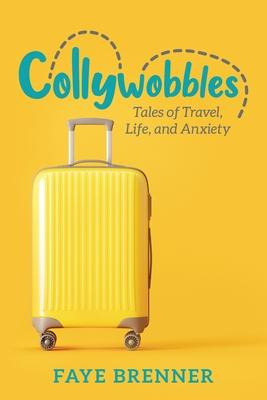 Libro Collywobbles : Tales Of Travel, Life, And Anxiety -...