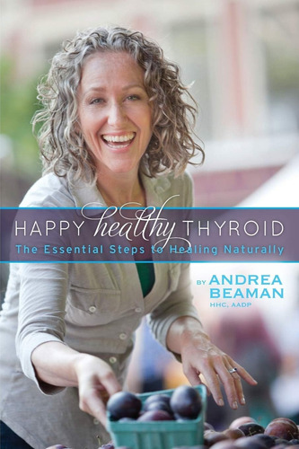 Libro: Healthy Thyroid The Essential Steps To Healing