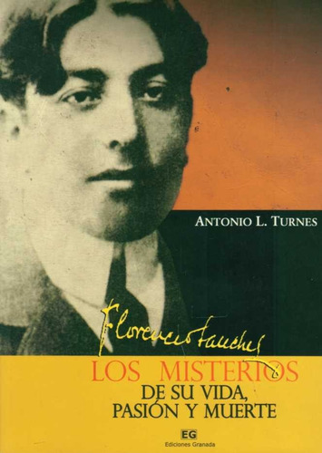 Florencio Sanchez. Misterios De Su Vida, Pasión... / Turnes