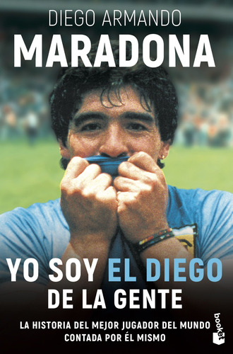 Yo Soy El Diego, De Maradona, Diego Armando. Serie Booket Divulgación Editorial Booket México, Tapa Blanda En Español, 2006