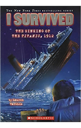 I Survived: The Sinking Of The Titanic - Scholastic, De Tarshis, Lauren. Editorial Scholastic Publ. (usa) En Inglés, 2010