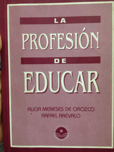 La Profesion De Educar - Alicia Meneses