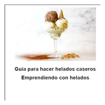 Comprar Ebook Guia Para Crear Helados Cremosos Caseros