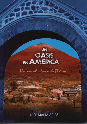Libro: Un Oasis En América. Arias Pérez, José María. Edicion
