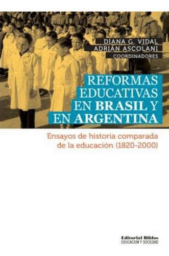 Reformas Educativas En Brasil Y Argentina. Vidal - Biblos