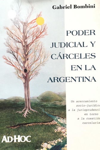 Poder Judicial Y Cárceles En La Argentina - Bombini