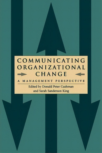 Communicating Organizational Change, De Donald P. Cushman. Editorial State University New York Press, Tapa Blanda En Inglés