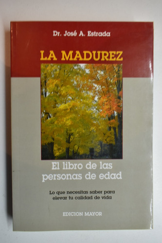 La Madurez : El Libro De Las Personas De Edad Estrada   C139