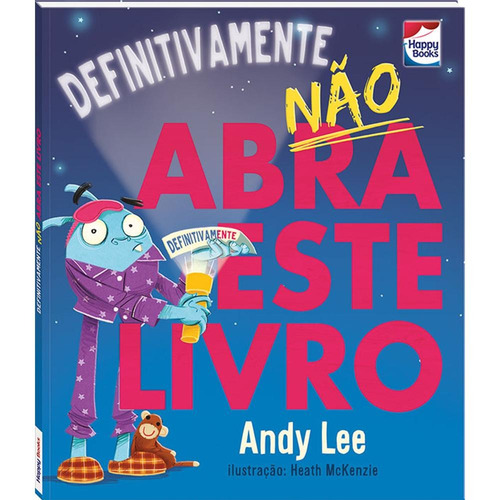 Não abra este livro...Definitivamente, de Lee, Andy. Happy Books Editora Ltda., capa dura em português, 2020