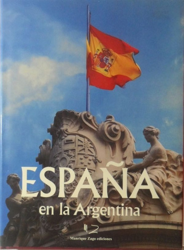 España En La Argentina Manrique Zago Ediciones