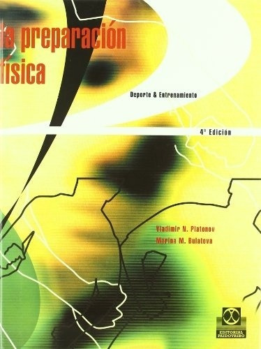 PREPARACION FISICA, LA, de V. N. PLATONOV; M.M.BULATOVA. Editorial PAIDOTRIBO en español