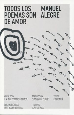 Todos Los Poemas Son De Amor - Manuel Alegre