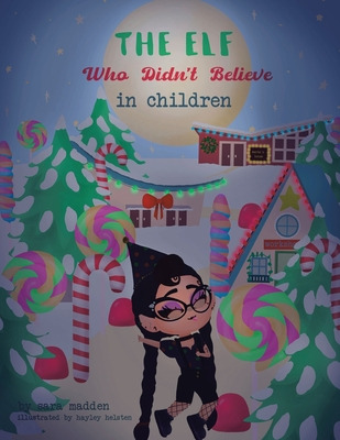 Libro The Elf Who Didn't Believe In Children - Madden, Sara