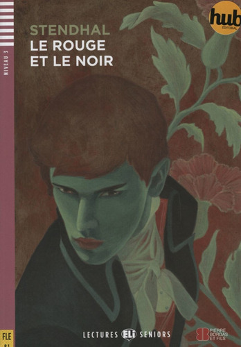 Le Rouge Et Le Noir - Lectures Hub Seniors Niveau 3, de Stendhal. Hub Editorial, tapa blanda en francés, 2012
